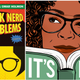 Image for article titled 'We Black as Hell!': The Root Presents: It's Lit! Digs Into Black Nerd Problems